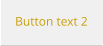 Button text 2